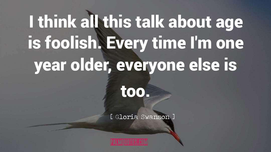 Foolish Speech quotes by Gloria Swanson