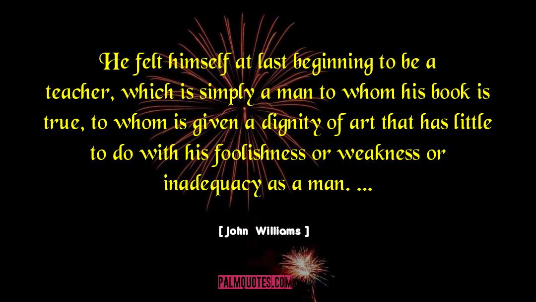 Foolishness quotes by John  Williams