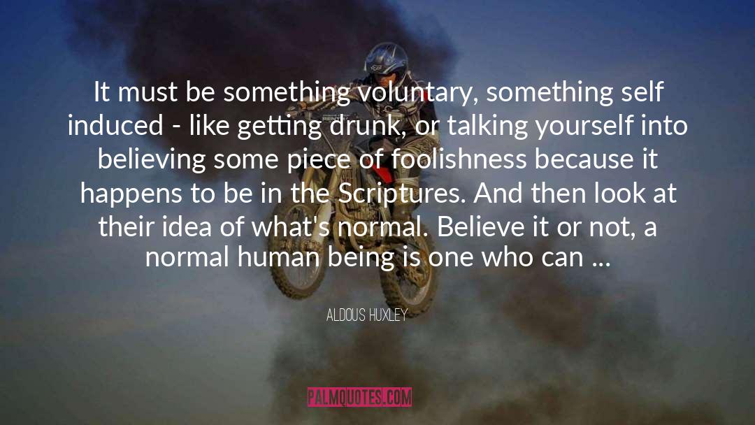 Foolishness quotes by Aldous Huxley