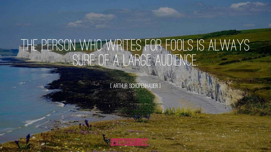Fools And Foolishness quotes by Arthur Schopenhauer