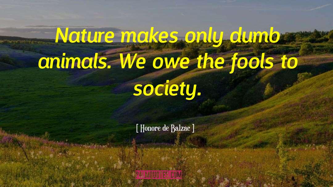 Fools And Foolishness quotes by Honore De Balzac