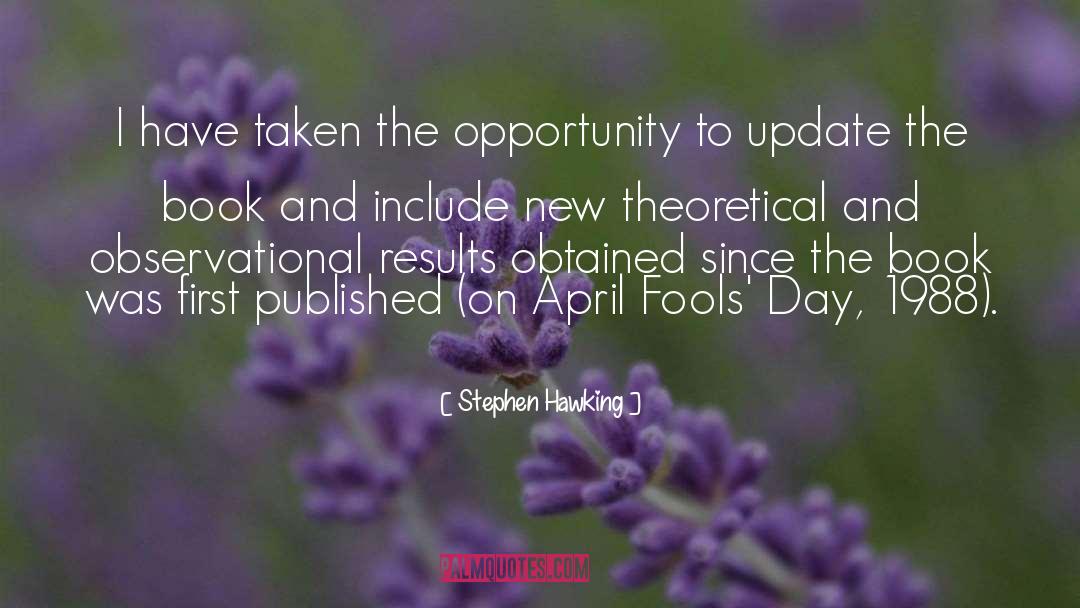 Fools Day quotes by Stephen Hawking