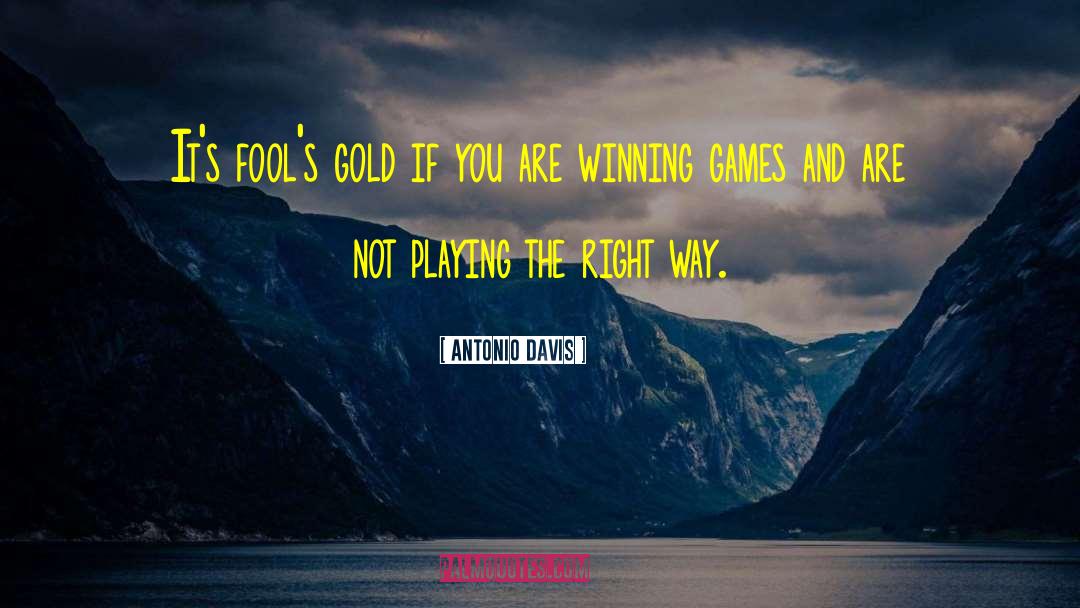Fools Gold quotes by Antonio Davis
