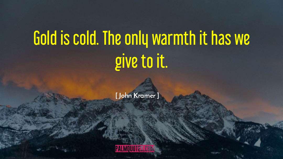 Fools Gold quotes by John Kramer