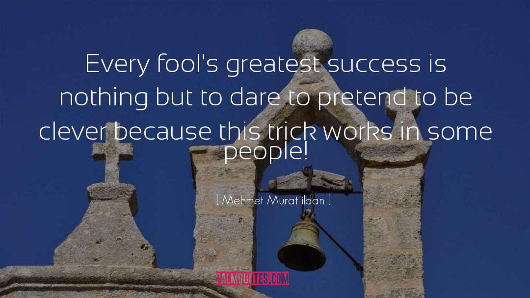 Fools quotes by Mehmet Murat Ildan