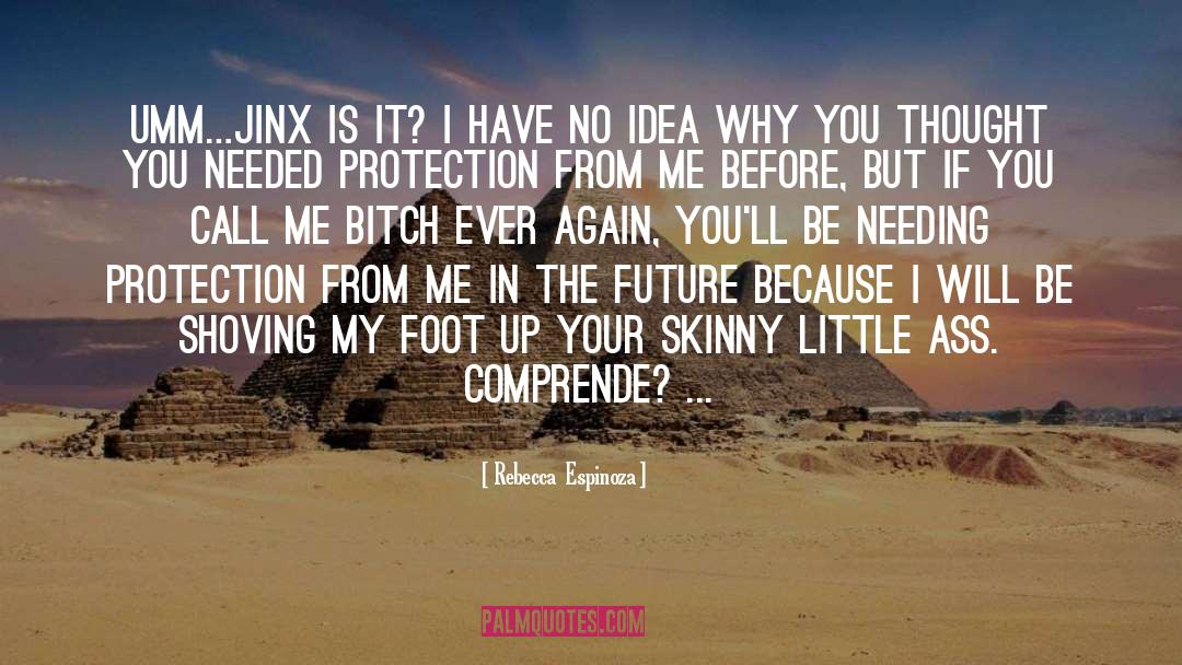 Foot quotes by Rebecca  Espinoza