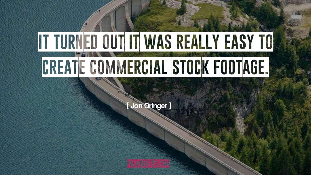 Footage quotes by Jon Oringer