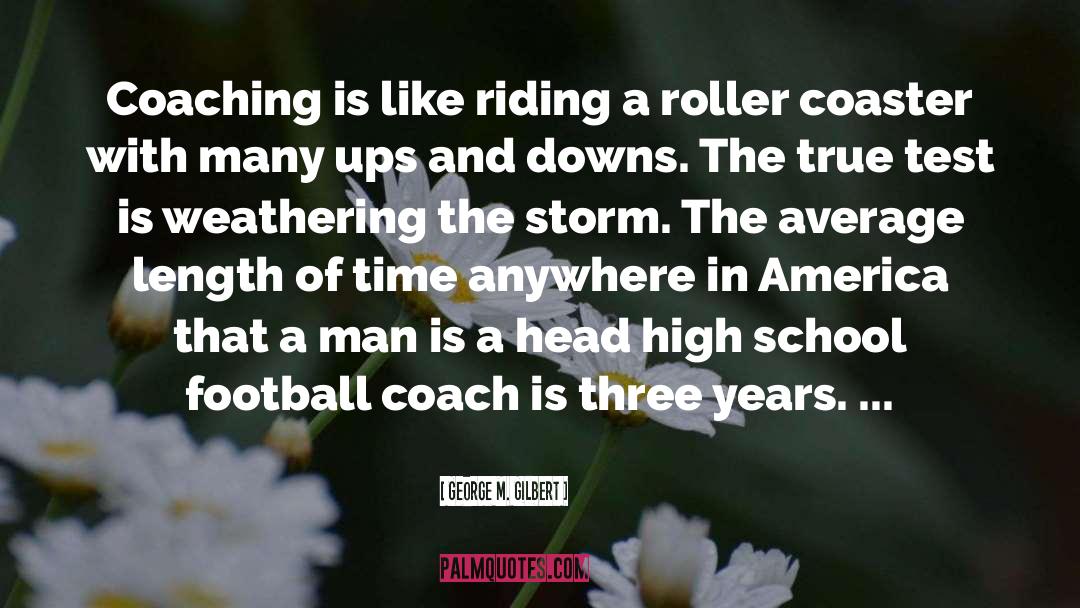 Football Coach quotes by George M. Gilbert