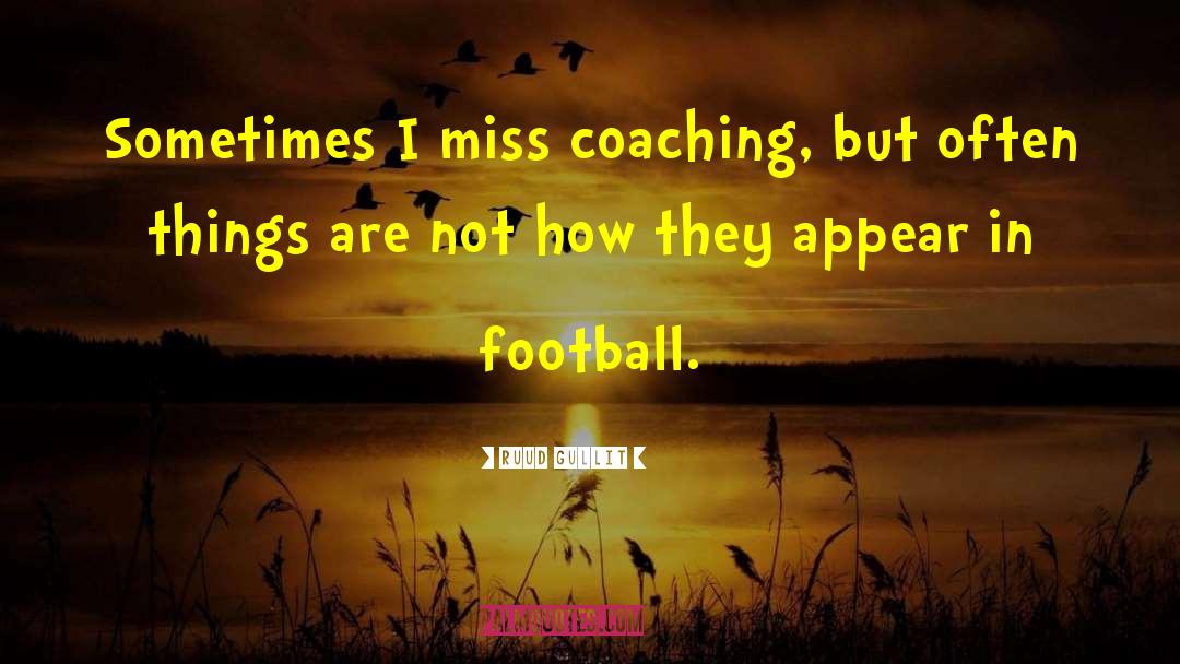 Football Coaching quotes by Ruud Gullit