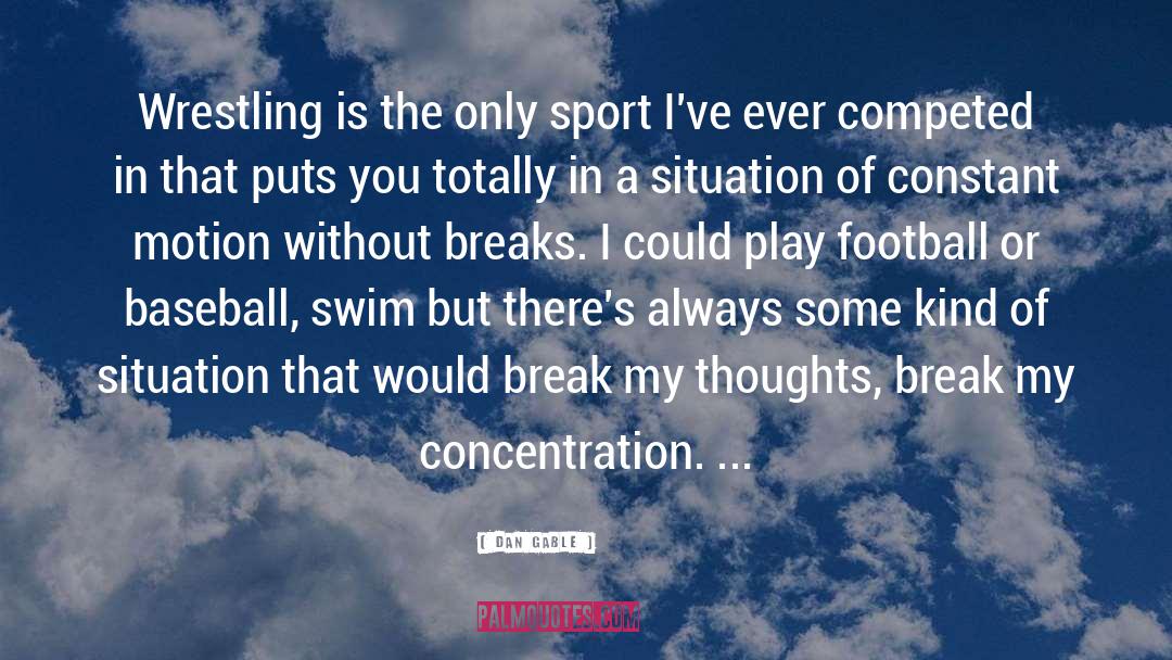 Football Fan quotes by Dan Gable