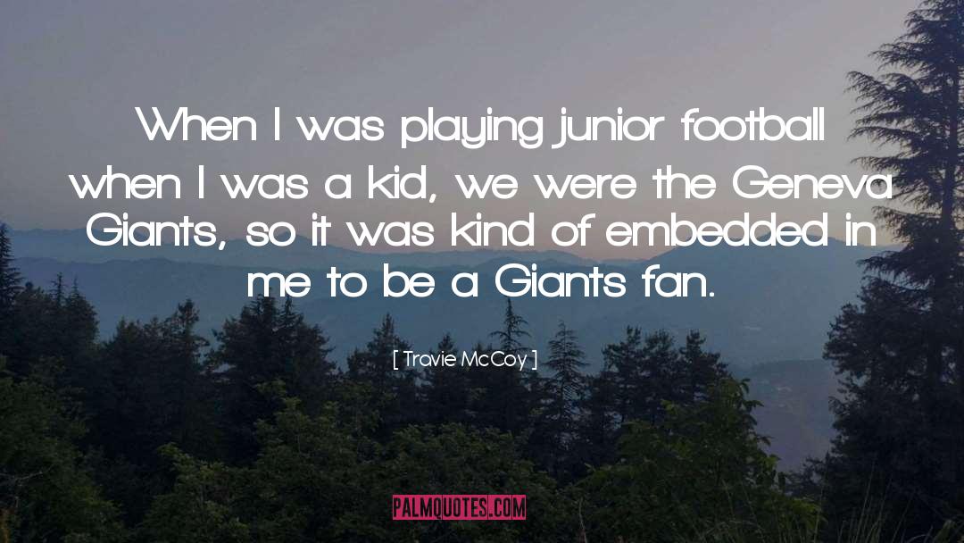 Football Fan quotes by Travie McCoy