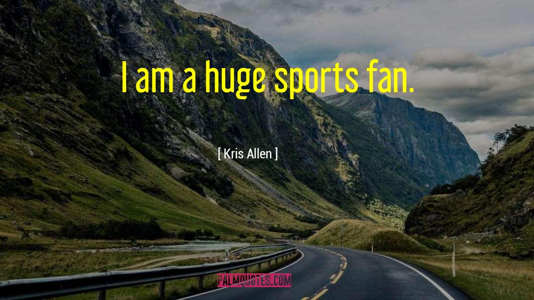 Football Fan quotes by Kris Allen