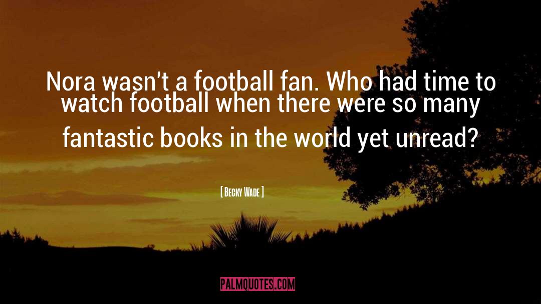 Football Fan quotes by Becky Wade