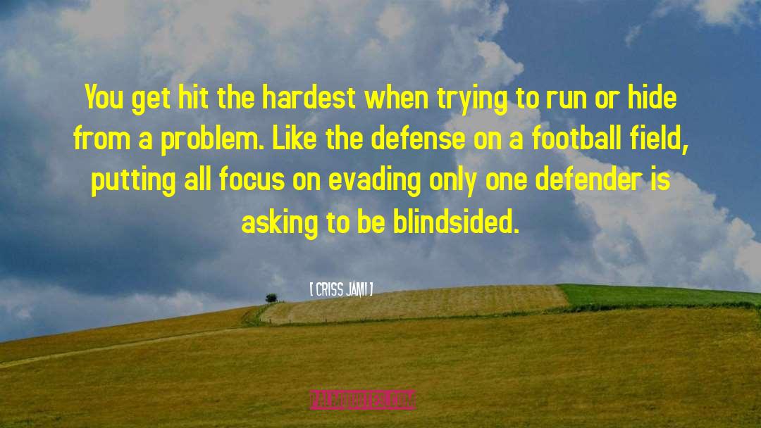 Football Field quotes by Criss Jami