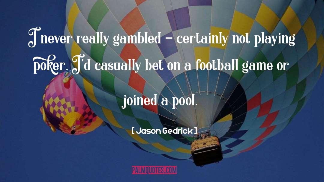 Football Game quotes by Jason Gedrick