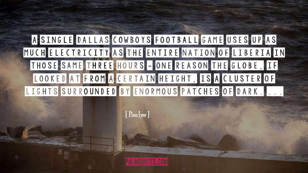 Football Game quotes by Pico Iyer