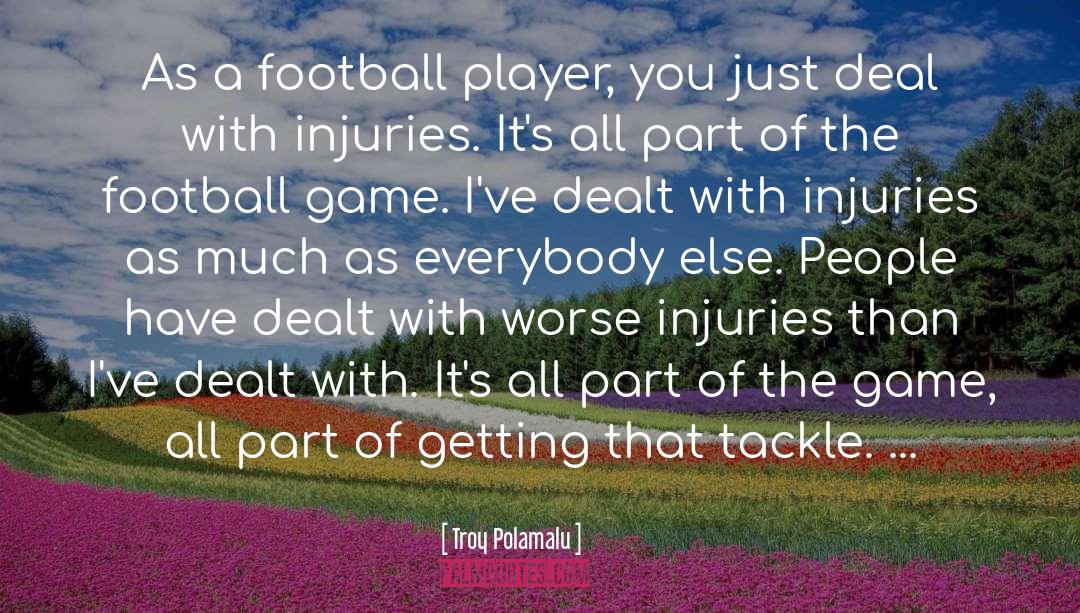 Football Game quotes by Troy Polamalu