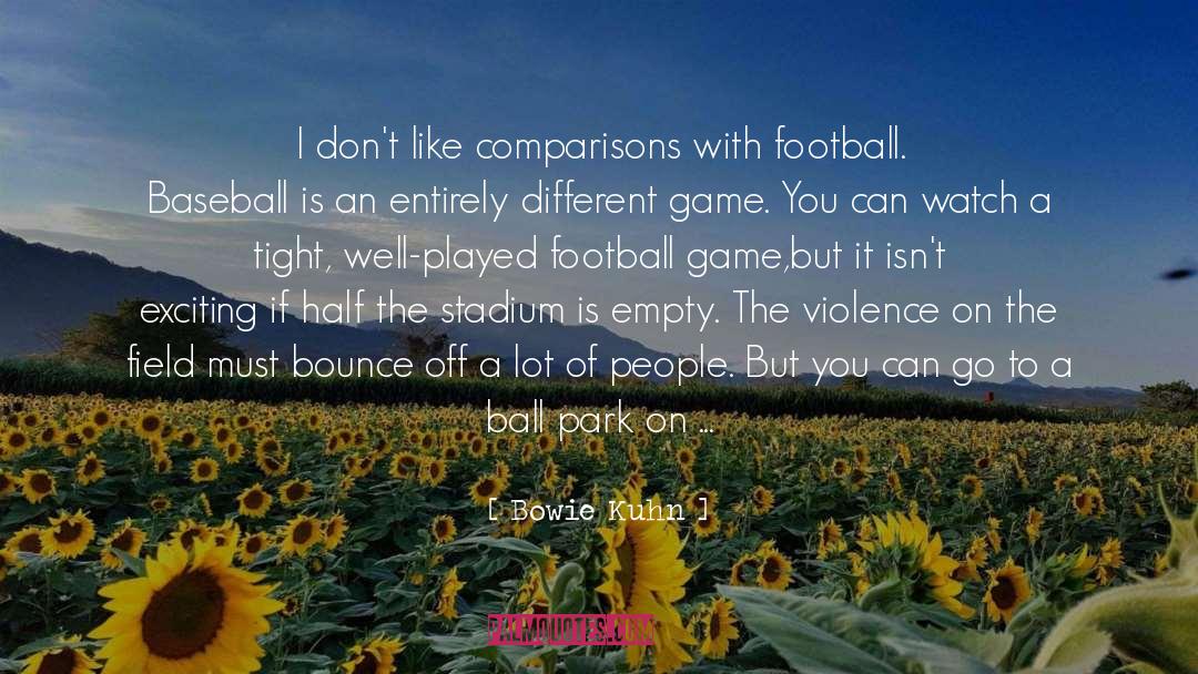 Football Game quotes by Bowie Kuhn