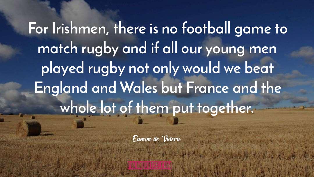 Football Game quotes by Eamon De Valera