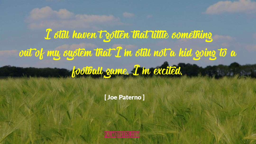 Football Game quotes by Joe Paterno