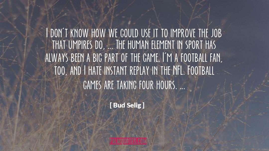 Football Game quotes by Bud Selig