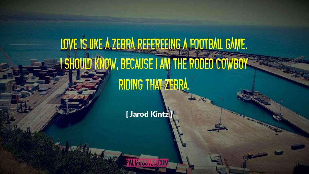 Football Game quotes by Jarod Kintz