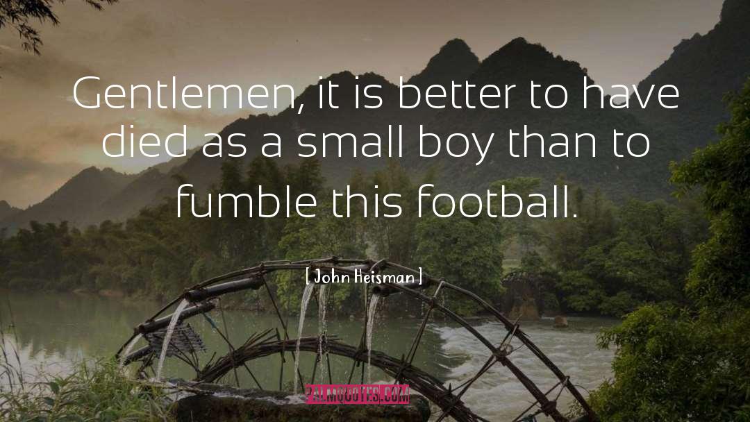 Football Is Better Than Soccer quotes by John Heisman