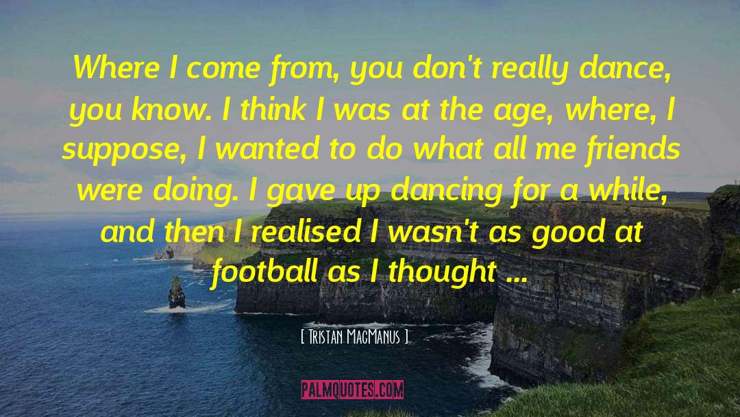 Football Leadership quotes by Tristan MacManus