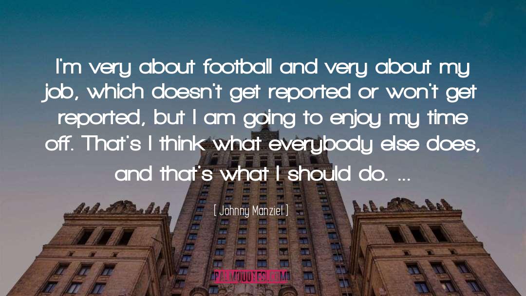 Football Legends quotes by Johnny Manziel