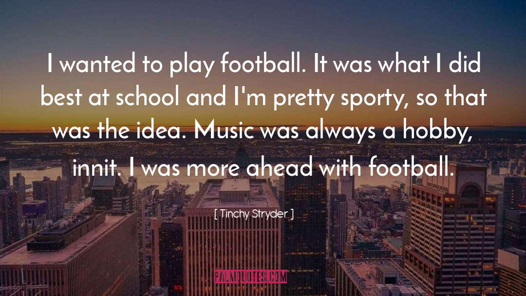 Football Legends quotes by Tinchy Stryder