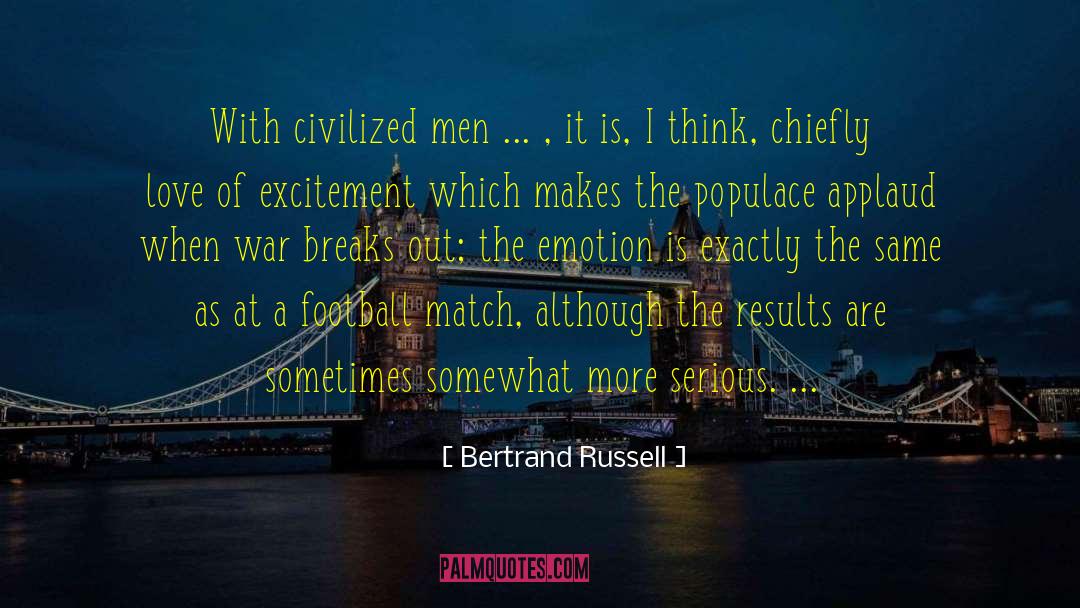 Football Match quotes by Bertrand Russell