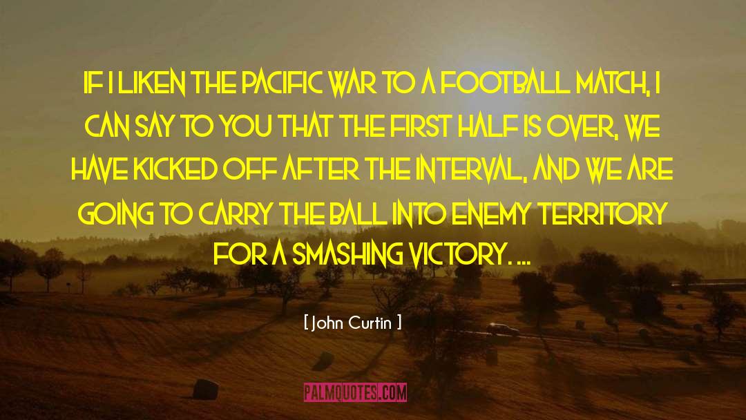 Football Match quotes by John Curtin