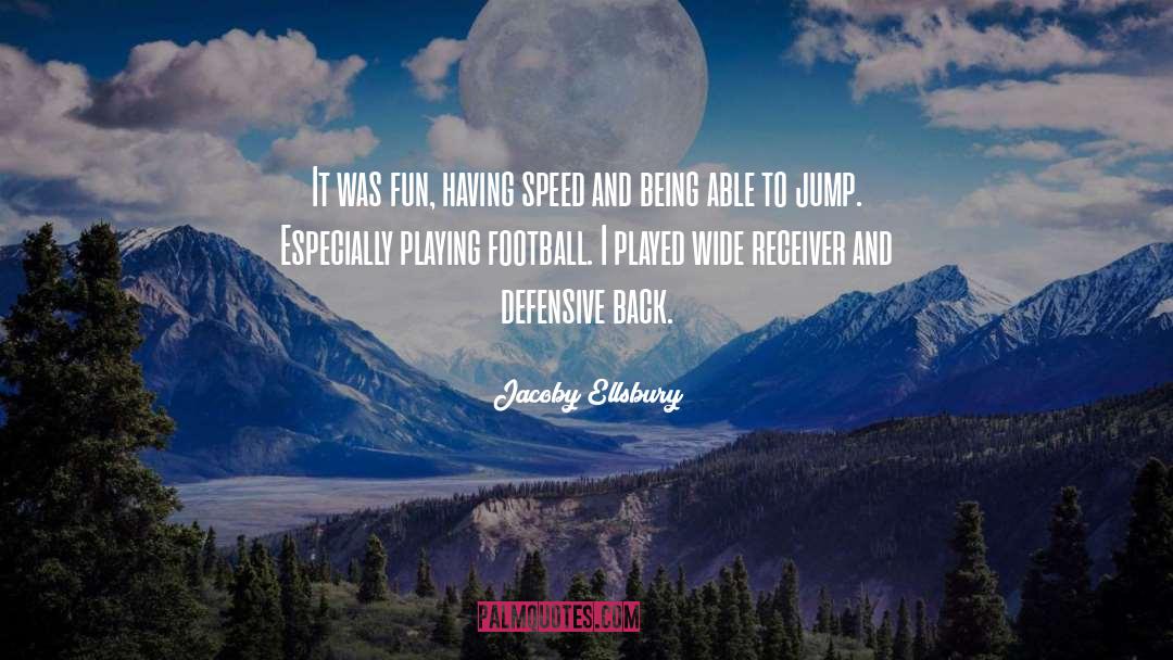 Football Pitches quotes by Jacoby Ellsbury