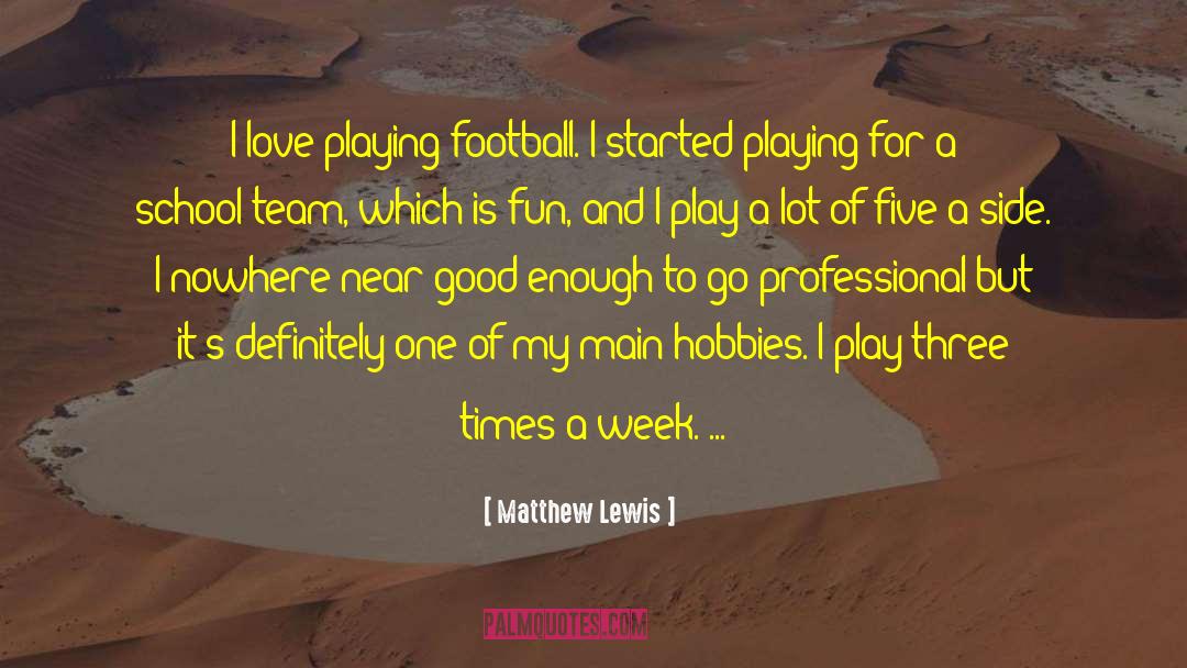Football Pitches quotes by Matthew Lewis