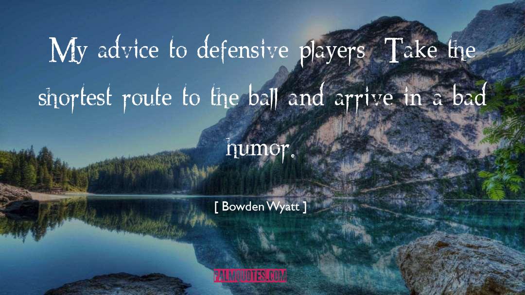 Football Player quotes by Bowden Wyatt