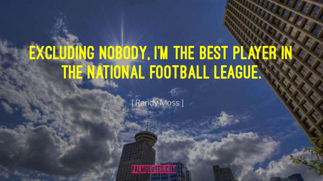 Football Player quotes by Randy Moss