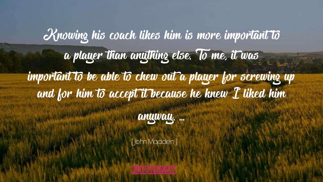Football Player quotes by John Madden