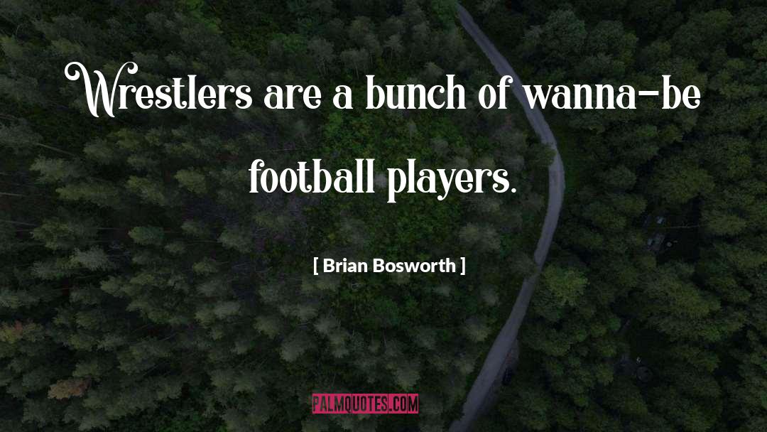 Football Players quotes by Brian Bosworth