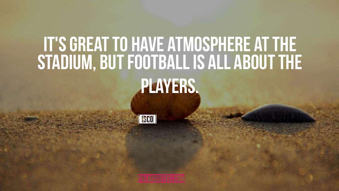 Football Players quotes by Isco