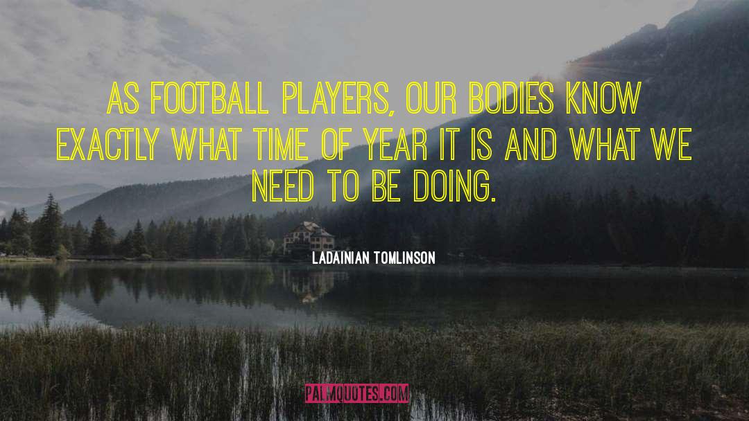 Football Players quotes by LaDainian Tomlinson