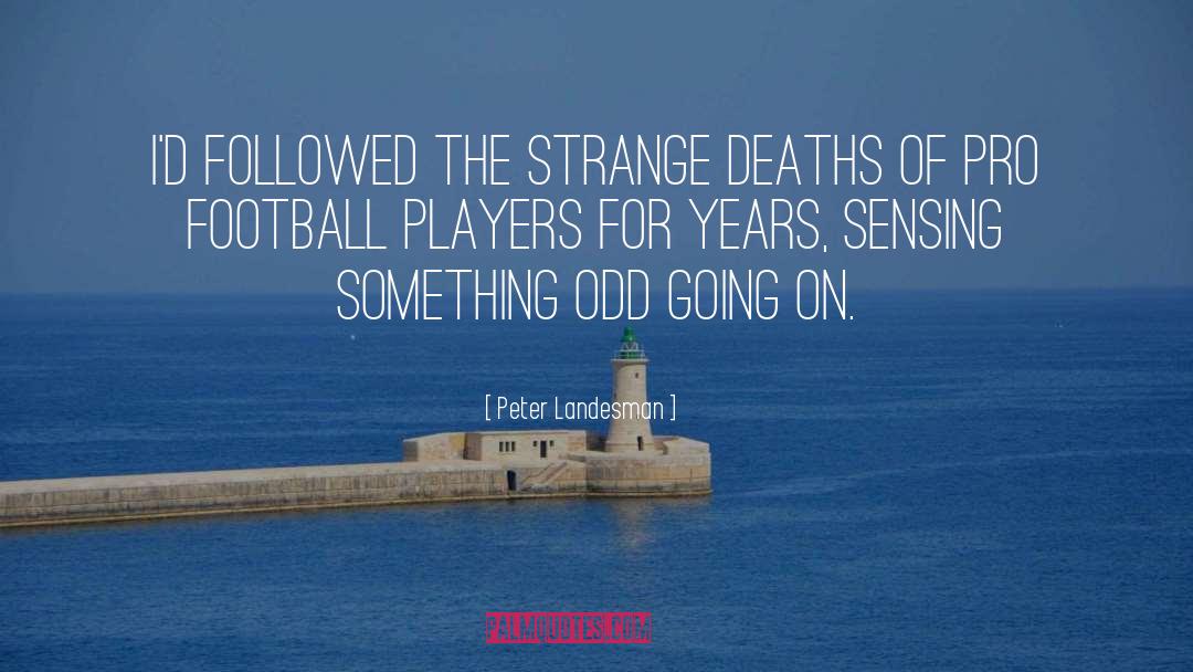 Football Players Sad quotes by Peter Landesman