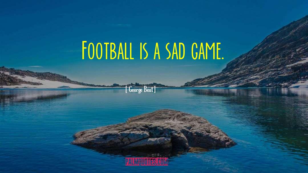 Football Players Sad quotes by George Best