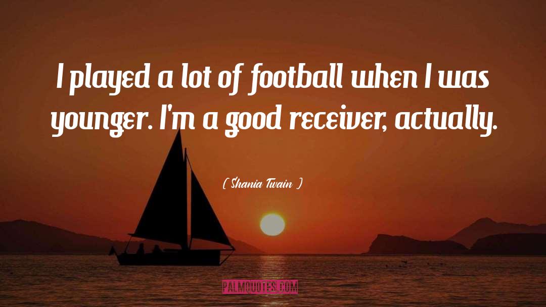 Football quotes by Shania Twain