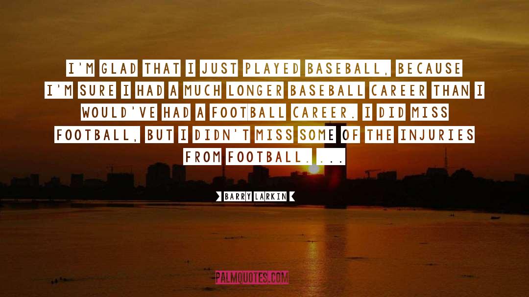 Football quotes by Barry Larkin