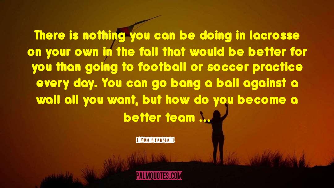 Football Soccer Motivational quotes by Dom Starsia