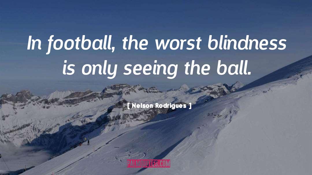 Football Soccer Motivational quotes by Nelson Rodrigues