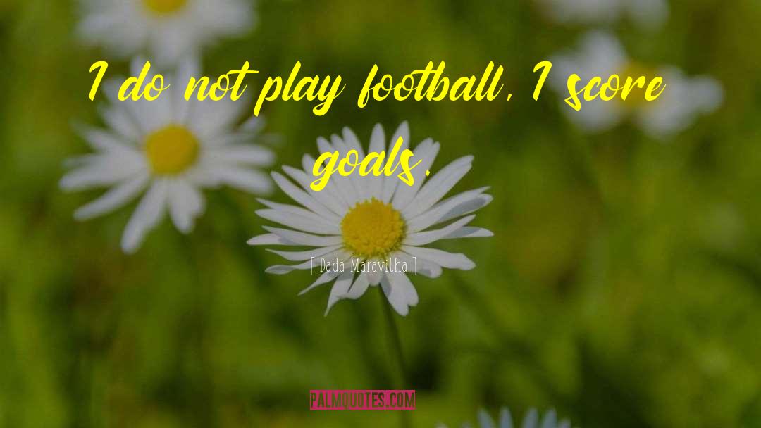 Football Soccer Motivational quotes by Dada Maravilha