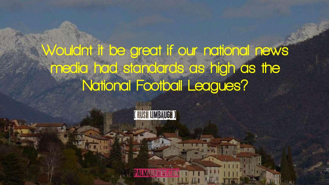 Football Stadiums quotes by Rush Limbaugh