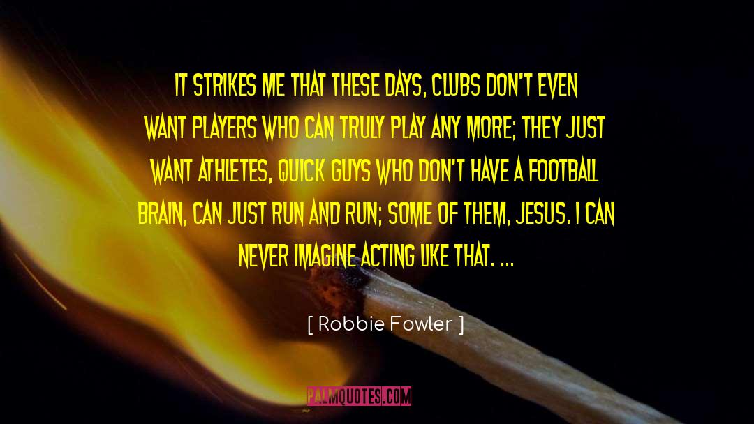 Football Supporters quotes by Robbie Fowler