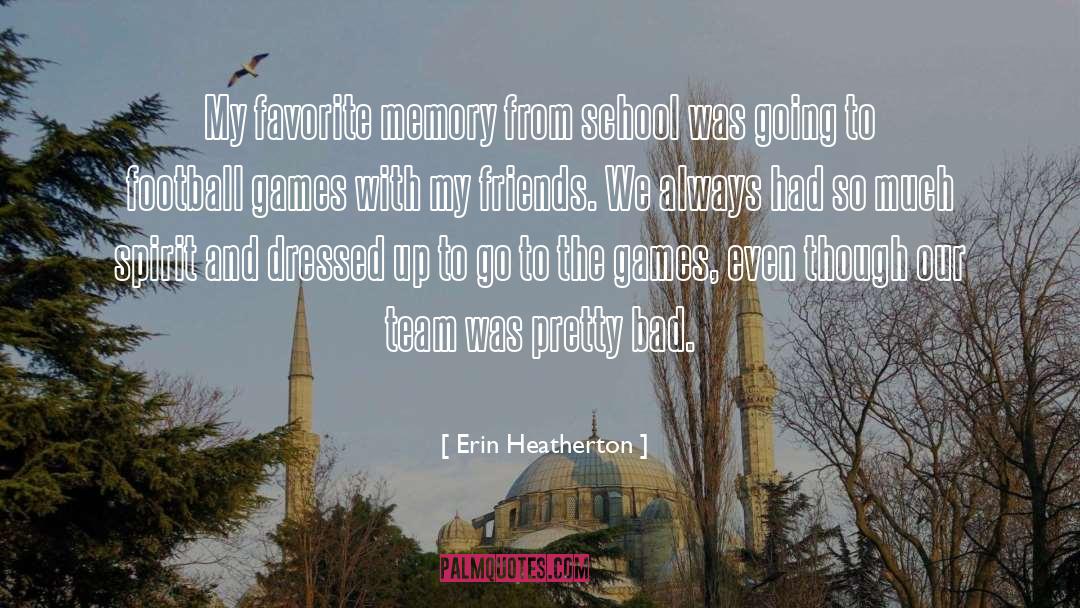 Football Team quotes by Erin Heatherton